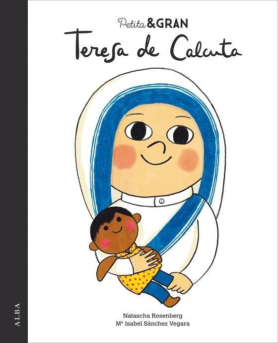 TERESA DE CALCUTA. PETITA & GRAN  | 9788490654668 | SÁNCHEZ VEGARA, Mª ISABEL | Llibreria La Gralla | Llibreria online de Granollers