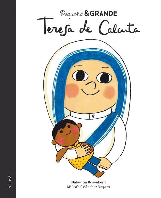 PEQUEÑA & GRANDE TERESA DE CALCUTA | 9788490654651 | SÁNCHEZ VEGARA, Mª ISABEL | Llibreria La Gralla | Librería online de Granollers