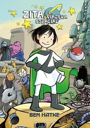 AVENTURAS DE ZITA 1 LA VIAJERA ESPACIAL | 9788467932010 | HATKE,BEN | Llibreria La Gralla | Llibreria online de Granollers