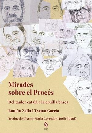 MIRADES SOBRE EL PROCÉS. DEL TAULER CATALÀ A LA CRUÏLLA BASCA | 9788494748462 | ZALLO, RAMÓN; GARCÍA PAREDES, TXEMA | Llibreria La Gralla | Librería online de Granollers