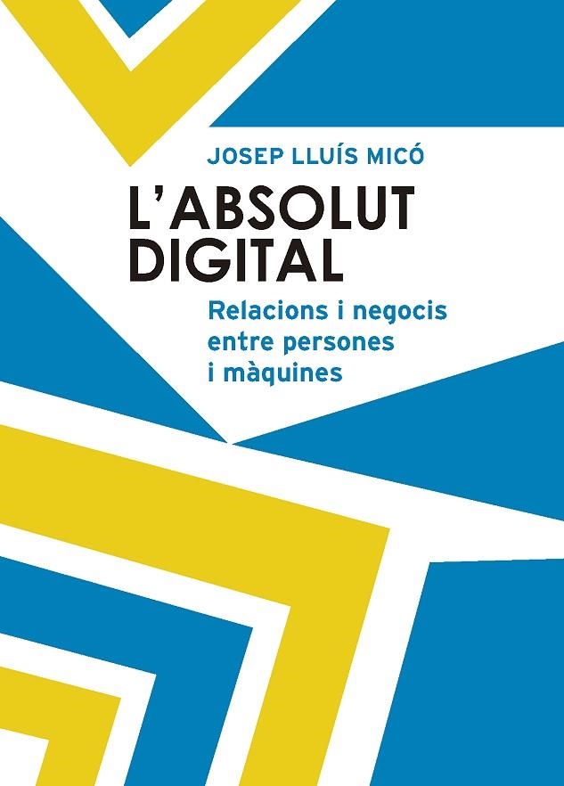 ABSOLUT DIGITAL, L' | 9788498839777 | MICÓ SANZ, JOSEP LLUÍS | Llibreria La Gralla | Llibreria online de Granollers