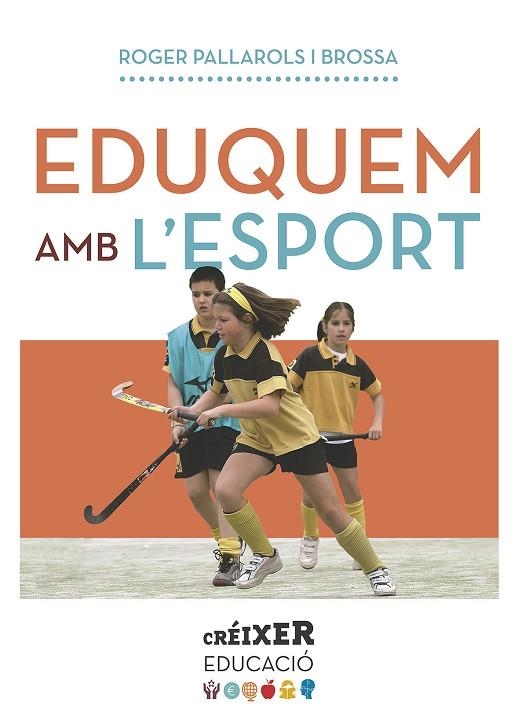 EDUQUEM AMB L'ESPORT | 9788498839975 | PALLAROLS BROSSA, ROGER | Llibreria La Gralla | Llibreria online de Granollers