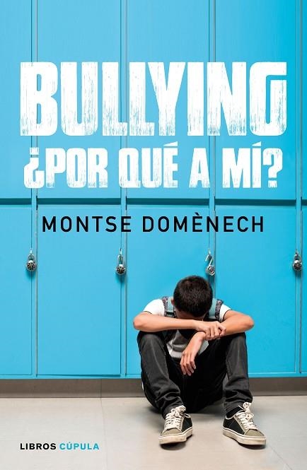 BULLYING  ¿POR QUÉ A MÍ? | 9788448024796 | DOMÉNECH, MONTSE | Llibreria La Gralla | Librería online de Granollers