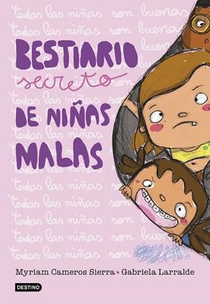 BESTIARIO SECRETO DE NIÑAS MALAS | 9788408193609 | CAMEROS SIERRA, MYRIAM; LARRALDE, GABRIELA | Llibreria La Gralla | Librería online de Granollers