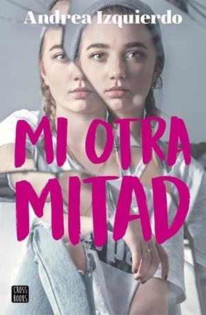 MI OTRA MITAD | 9788408194002 | IZQUIERDO, ANDREA | Llibreria La Gralla | Librería online de Granollers