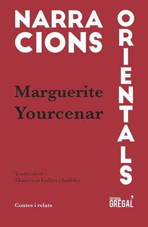 NARRACIONS ORIENTALS | 9788417082048 | YOURCENAR, MARGUERITE | Llibreria La Gralla | Librería online de Granollers