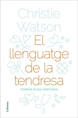 LLENGUATGE DE LA TENDRESA, EL | 9788466424127 | WATSON, CHRISTIE | Llibreria La Gralla | Llibreria online de Granollers