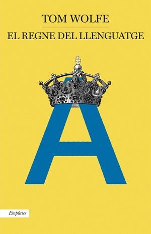 REGNE DEL LLENGUATGE, EL | 9788417016388 | WOLFE, TOM | Llibreria La Gralla | Librería online de Granollers
