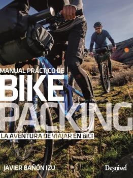 MANUAL PRACTICO DE BIKEPACKING | 9788498294316 | BAÑON IZU, JAVIER | Llibreria La Gralla | Librería online de Granollers