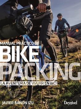 MANUAL PRACTICO DE BIKEPACKING | 9788498294316 | BAÑON IZU, JAVIER | Llibreria La Gralla | Llibreria online de Granollers