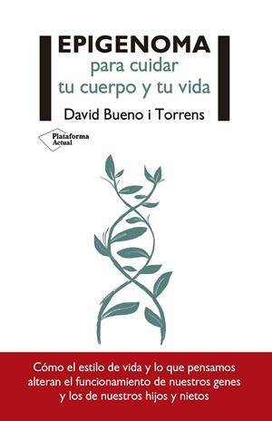 EPIGENOMA PARA CUIDAR TU CUERPO Y TU VIDA | 9788417376437 | BUENO I TORRENS, DAVID | Llibreria La Gralla | Librería online de Granollers