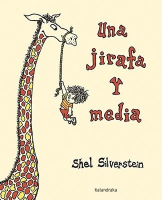 UNA JIRAFA Y MEDIA | 9788484644064 | SILVERSTEIN, SHEL | Llibreria La Gralla | Llibreria online de Granollers