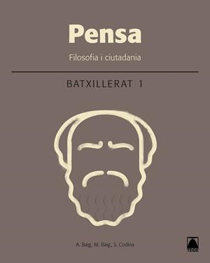 PENSA. FILOSOFIA I CIUTADANIA 1. BATXILLERAT | 9788430753499 | BAIG NOGUÉS, ANTONI/CODINA ILLAMOLA, SALVADOR/BAIG VIÑAS, MARÇAL | Llibreria La Gralla | Librería online de Granollers