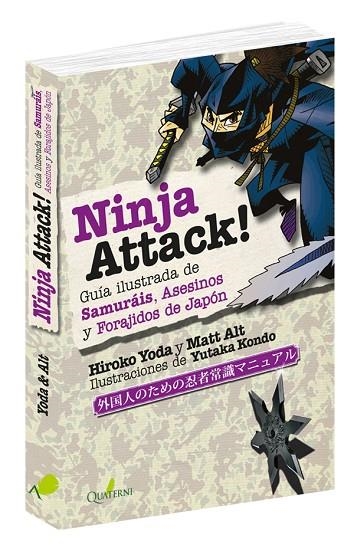 NINJA ATTACK!. GUÍA ILUSTRADA DE SAMURÁIS, ASESINOS Y FORAJIDOS DE JAPÓN | 9788494829239 | YODA, HIROKO; ALT, MATT | Llibreria La Gralla | Librería online de Granollers