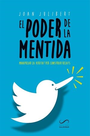 PODER DE LA MENTIDA, EL  | 9788417611002 | JULIBERT GONZÁLEZ, JOAN | Llibreria La Gralla | Librería online de Granollers