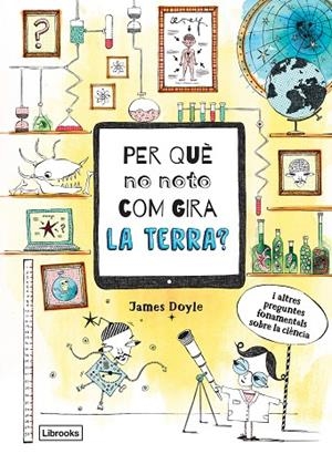 PER QUE NO NOTO COM GIRA LA TERRA | 9788494837623 | DOYLE, JAMES | Llibreria La Gralla | Llibreria online de Granollers