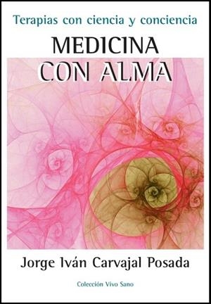 MEDICINA CON ALMA | 9788496851856 | CARVAJAL POSADA, JORGE | Llibreria La Gralla | Librería online de Granollers