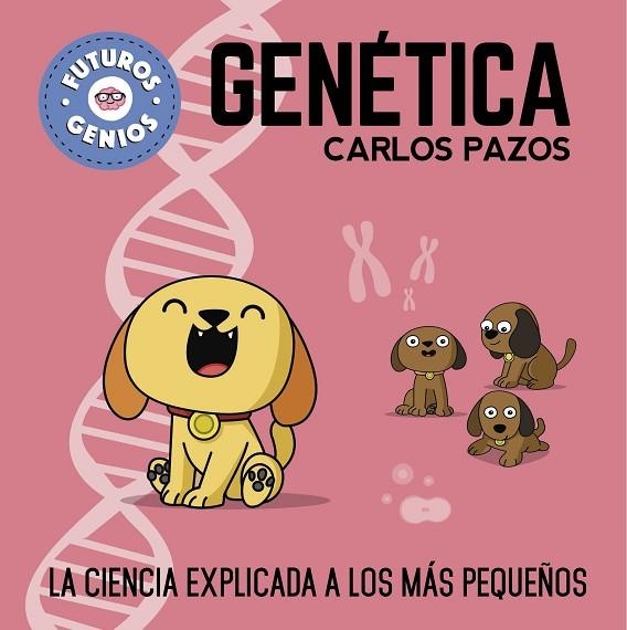 GENÉTICA (FUTUROS GENIOS) | 9788448850555 | PAZOS, CARLOS | Llibreria La Gralla | Librería online de Granollers