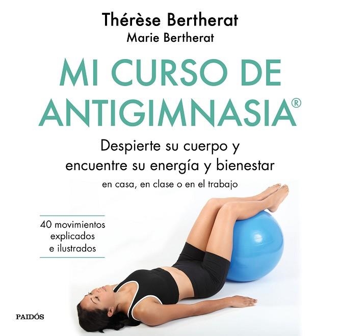 MI CURSO DE ANTIGIMNASIA | 9788449334856 | BERTHERAT, THERESE | Llibreria La Gralla | Llibreria online de Granollers