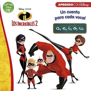 INCREÍBLES 2. UN CUENTO PARA CADA VOCAL: A, E, I, O, U (LEO CON DISNEY NIVEL | 9788416931705 | DISNEY, | Llibreria La Gralla | Llibreria online de Granollers