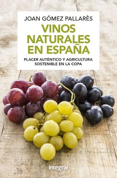 VINOS NATURALES EN ESPAÑA  | 9788491181040 | GOMEZ PALLARES, JOAN | Llibreria La Gralla | Llibreria online de Granollers