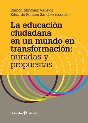 EDUCACIÓN CIUDADANA EN UN MUNDO EN TRANSFORMACIÓN, LA : MIRADAS Y PROPUESTAS | 9788417219772 | MÍNGUEZ, RAMÓN; ROMERO, EDUARDO | Llibreria La Gralla | Llibreria online de Granollers