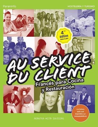 AU SERVICE DU CLIENT. FRANCÉS PARA COCINA Y RESTAURACIÓN 4.ª EDICIÓN 2017 | 9788428339681 | MOTA IGLESIAS, ARANTXA | Llibreria La Gralla | Llibreria online de Granollers
