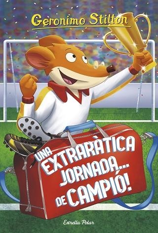 UNA EXTRARÀTICA JORNADA... DE CAMPIÓ! | 9788491376101 | STILTON, GERONIMO | Llibreria La Gralla | Llibreria online de Granollers