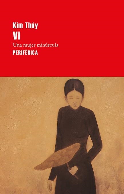 VI  UNA MUJER MINÚSCULA | 9788416291700 | THÚY, KIM | Llibreria La Gralla | Llibreria online de Granollers