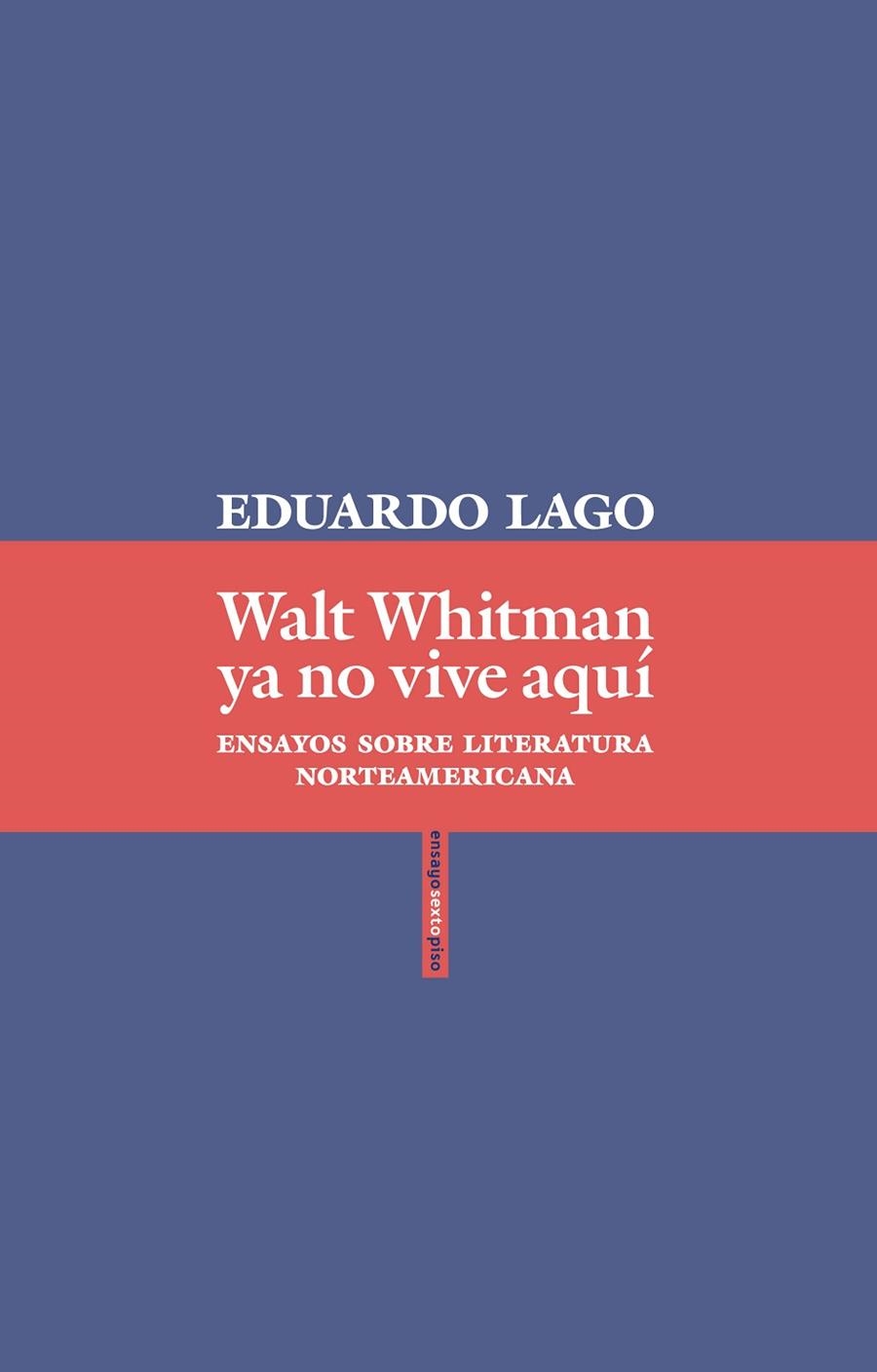 WALT WHITMAN YA NO VIVE AQUÍ | 9788416677870 | LAGO, EDUARDO | Llibreria La Gralla | Llibreria online de Granollers