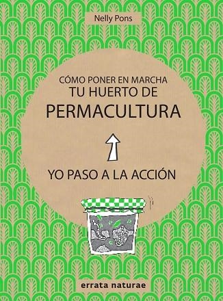 CÓMO PONER EN MARCHA TU HUERTO DE PERMACULTURA | 9788416544813 | PONS, NELLY | Llibreria La Gralla | Librería online de Granollers