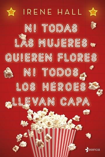 NI TODAS LAS MUJERES QUIEREN FLORES NI TODOS LOS HÉROES LLEVAN CAPA | 9788408193180 | HALL, IRENE | Llibreria La Gralla | Llibreria online de Granollers