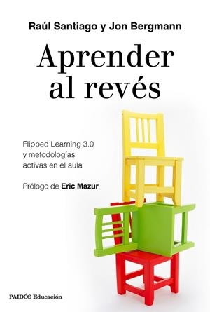 APRENDER AL REVÉS | 9788449334863 | SANTIAGO, RAÚL/BERGMANN, JON | Llibreria La Gralla | Llibreria online de Granollers