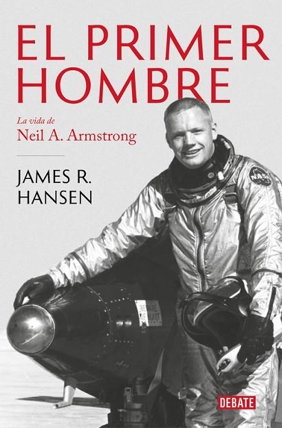 PRIMER HOMBRE, EL LA VIDA DE NEIL ARMSTRONG | 9788499928258 | HANSEN, JAMES R. | Llibreria La Gralla | Llibreria online de Granollers