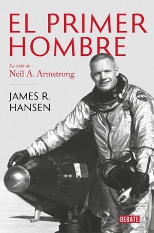 PRIMER HOMBRE, EL LA VIDA DE NEIL ARMSTRONG | 9788499928258 | HANSEN, JAMES R. | Llibreria La Gralla | Llibreria online de Granollers