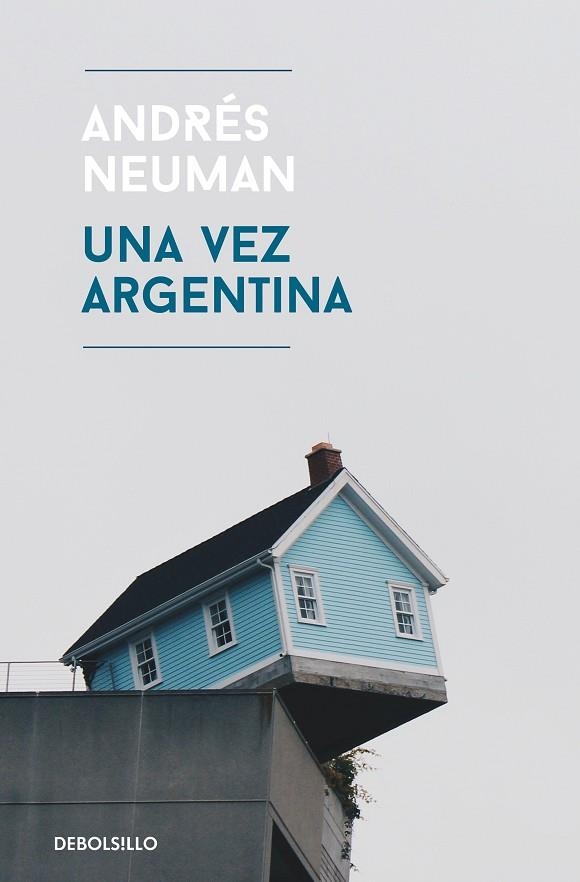UNA VEZ ARGENTINA (BOLSILLO) | 9788466345538 | NEUMAN, ANDRÉS | Llibreria La Gralla | Llibreria online de Granollers