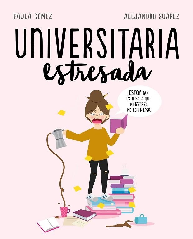 UNIVERSITARIA ESTRESADA | 9788417247126 | GOMEZ, PAULA / SUAREZ, ALEJANDRO | Llibreria La Gralla | Llibreria online de Granollers