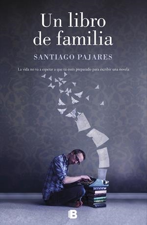 UN LIBRO DE FAMILIA | 9788466664103 | PAJARES, SANTIAGO | Llibreria La Gralla | Librería online de Granollers