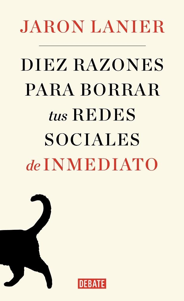 DIEZ RAZONES PARA BORRAR TUS REDES SOCIALES DE INMEDIATO | 9788499929170 | LANIER, JARON | Llibreria La Gralla | Llibreria online de Granollers