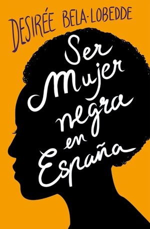 SER MUJER NEGRA EN ESPAÑA | 9788417001650 | BELA-LOBEDDE, DESIRÉE | Llibreria La Gralla | Librería online de Granollers