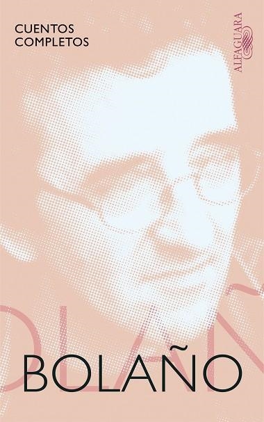 CUENTOS COMPLETOS BOLAÑO | 9788420428925 | BOLAÑO, ROBERTO | Llibreria La Gralla | Llibreria online de Granollers