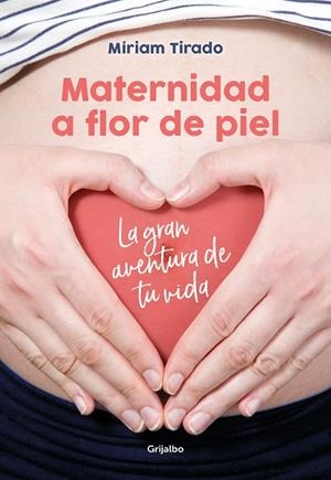 MATERNIDAD A FLOR DE PIEL | 9788416895526 | TIRADO, MÍRIAM | Llibreria La Gralla | Llibreria online de Granollers