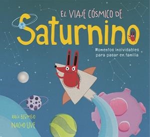 VIAJE CÓSMICO DE SATURNINO, EL | 9788448851231 | BERMEJO, RAÚL/UVE, NACHO | Llibreria La Gralla | Librería online de Granollers