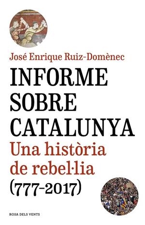 INFORME SOBRE CATALUNYA | 9788416930821 | RUIZ-DOMÈNEC, JOSÉ ENRIQUE | Llibreria La Gralla | Librería online de Granollers