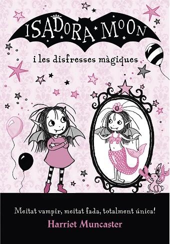 ISADORA MOON I LES DISFRESSES MÀGIQUES (LA ISADORA MOON) | 9788420487656 | MUNCASTER, HARRIET | Llibreria La Gralla | Librería online de Granollers