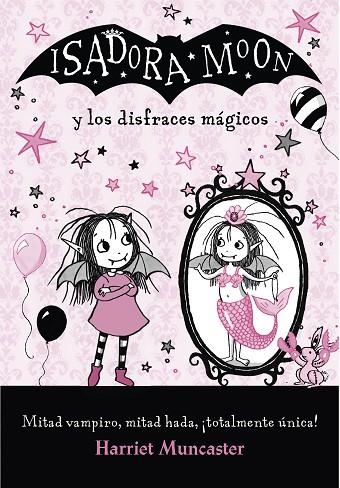 ISADORA MOON Y LOS DISFRACES MÁGICOS (ISADORA MOON) | 9788420487649 | MUNCASTER, HARRIET | Llibreria La Gralla | Librería online de Granollers