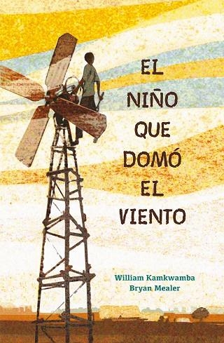NIÑO QUE DOMINO EL VIENTO, EL | 9788417424121 | KAMKWAMBA, WILLIAM/MEALER, BRYAN | Llibreria La Gralla | Librería online de Granollers