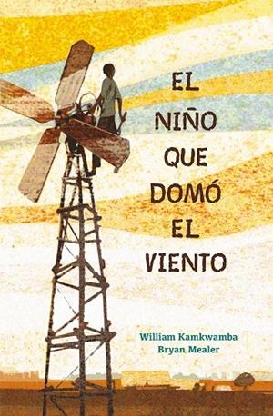 NIÑO QUE DOMINO EL VIENTO, EL | 9788417424121 | KAMKWAMBA, WILLIAM/MEALER, BRYAN | Llibreria La Gralla | Llibreria online de Granollers