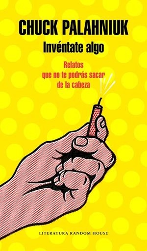 INVÉNTATE ALGO | 9788439734178 | PALAHNIUK, CHUCK | Llibreria La Gralla | Librería online de Granollers