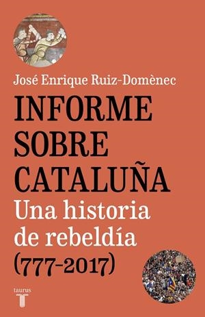 INFORME SOBRE CATALUÑA | 9788430620005 | RUIZ-DOMÈNEC, JOSÉ ENRIQUE | Llibreria La Gralla | Librería online de Granollers